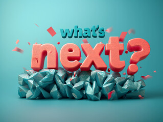 What's next - 3D rendering illustration with red and blue words