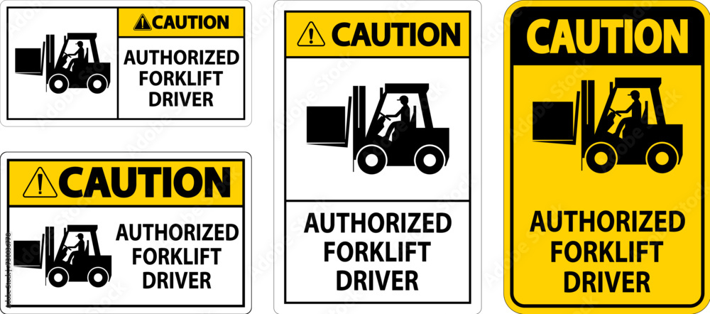 Sticker caution authorized forklift driver sign