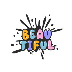 Beautiful. Cartoon slogan sticker in 90s and 00s pink girly style. Cute y2k bubble lettering for tee t shirt and sweatshirt. Urban graffiti with spray grunge effects. Hipster graphic street art