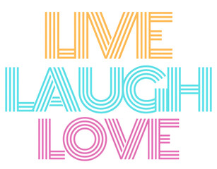 Live Laugh Love