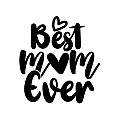 Best Mom Ever SVG Design