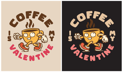 Coffee is my Valentine - Valentine Day - obrazy, fototapety, plakaty