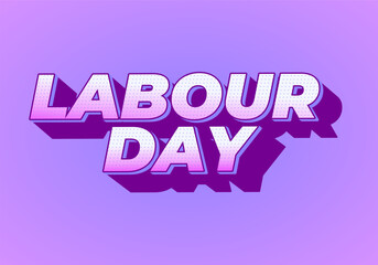 Labour day. Text effect in eye catching colors and 3D look