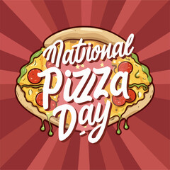 National Pizza Day typography , National Pizza Day lettering ,National Pizza Day inscription ,National Pizza Day calligraphy , National Pizza Day	
