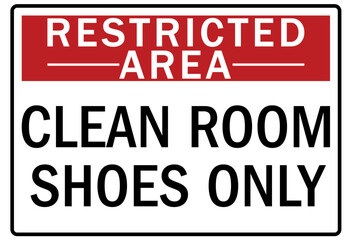 Clean room sign clean room shoes only