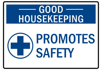 Housekeeping sign good housekeeping promotes safety