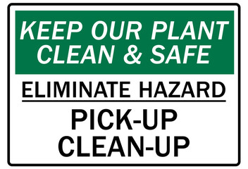 Housekeeping sign eliminate hazard pick up clean up