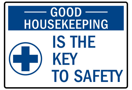 Housekeeping sign good housekeeping is the key to safety