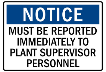 spill sign must be reported immediately to plant supervisor personnel