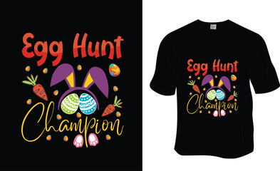 Egg Hunt Champion, Happy Easter, Easter T-shirt Design.
 ready to print for apparel, poster, and illustration. Modern, simple, lettering t-shirt vector
