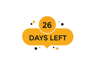 26 days left  countdown to go one time,  background template,26 days left, countdown sticker left banner business,sale, label button,