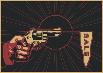 Hand with Gun, Sale Advertising Poster Retro Propaganda Style Illustration