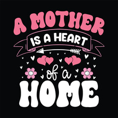 A mother is a heart of a home