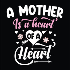 A mother is a heart of a heart