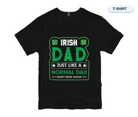 Irish Dad Just Like A Normal Dad Except Much Cooler. St Patrick's Day 2024. St Patrick's Day T Shirt Design vector. 