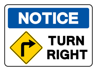 Notice Turn RightTraffic Road Sign,Vector Illustration, Isolate On White Background Symbols, Label. EPS10