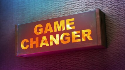 Electronic display showing red light message Game Changer - Powered by Adobe