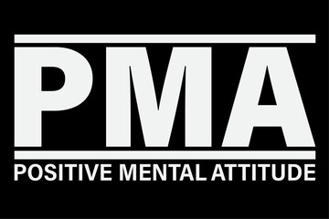 Positive Mental Attitude Funny PMA Shirt Design