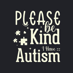 please be kind i have autism