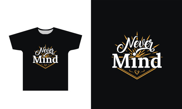 Never mind t-shirt design graphic