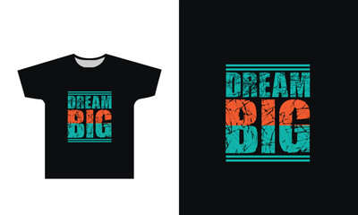 Dream big t shirt design graphic