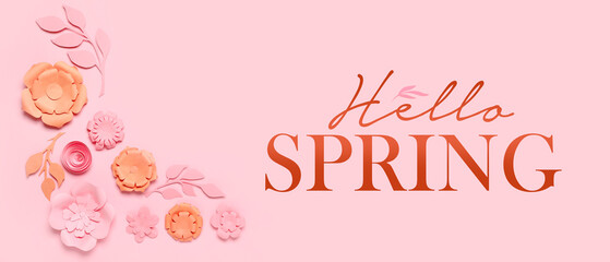 Banner with text HELLO, SPRING, paper flowers and leaves
