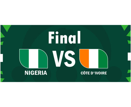 Nigeria And Ivory Coast Match Final Flags African Nations 2023 Emblems Teams Countries African Football Symbol Logo Design Vector Illustration