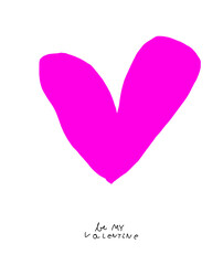 Be My Valentine. Childish Drawing-like Velentine's Day Vector Card with Big Bright Pink Heart Isolated on a White Background. Naive Style Handwritten Wishes. Cute Infantile Print ideal for Card. RGB.