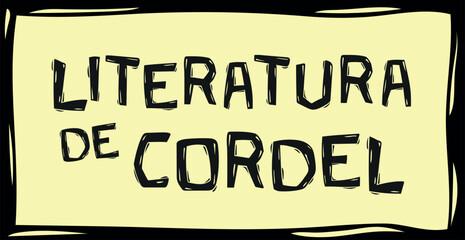 Plaque with the title LITERATURA DE CORDEL. woodcut in the style of northeastern Brazil
