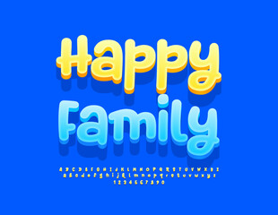 Vector cute template Happy Family. Sunny Yellow Font. 3D artistic style Alphabets Letters and Numbers set.