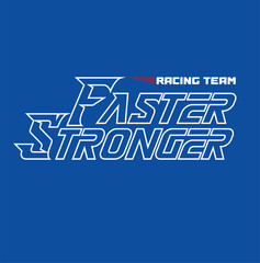 racing slogan racing team ultra speed, faster stronger, premium service