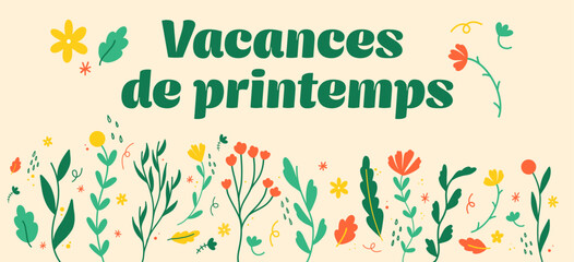 Bannière illustrée avec message "Vacances de printemps". Illustrations vectorielles de fleurs et plantes pour le printemps.