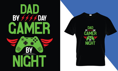 dad by day gamer by night  t Shirt design