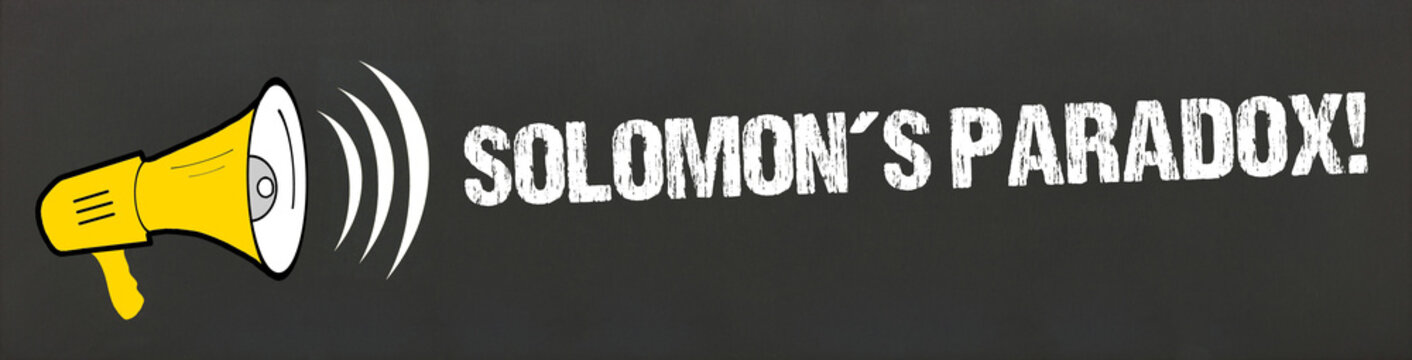 Solomon&acute;s Paradox!	