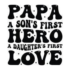 papa a son's first hero a daughter's first love