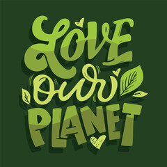 Fototapeta premium Happy Earth day, Eco friendly, Save our planet, stay green - cute hand drawn doodle lettering art. Lettering t -shirt design, mug print, 100% vector file
