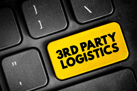 3RD Third-party logistics - organization's use of third-party businesses to outsource elements of its distribution, warehousing, and fulfillment services, text button on keyboard, concept background