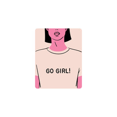 A sticker dedicated to feminism - a girl in a T-shirt with the inscription "Go, girl!" Stylish and vector illustration for International Women's Day. Badge for women's rights and equality.