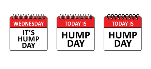 Slogan it's hump day. The meaning of hump day is wednesday, considered the midpoint of the working week. Colleagues and students can wish each other a happy hump day. - obrazy, fototapety, plakaty