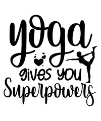 yoga gives you superpowers svg