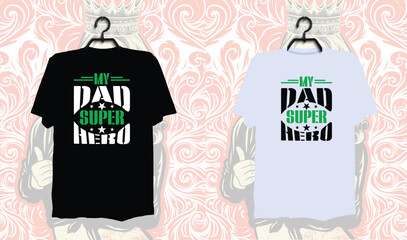 My Dad Superhero, Dad t-shirt design, dad t shirt design, dad design, father’s day t shirt design, father’s day design 2024, 2024, hero dad, father design, dad t shirt, papa, papa t-shirt design 2024.