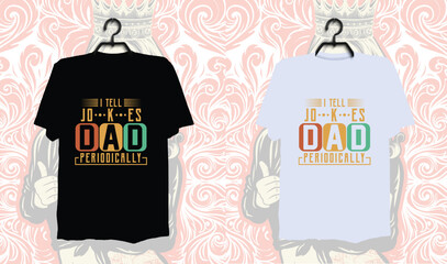 I tell jokes dad periodically, Dad t-shirt design, dad t shirt design, dad design, father’s day t shirt design, father’s day design 2024, 2024, hero dad, father design, dad t shirt, papa, papa t-shirt