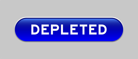 Fototapeta premium Blue color capsule shape button with word depleted on gray background