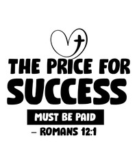 The price for success must be paid  Romans 12 1 svg