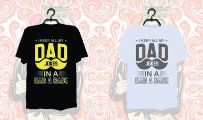 I keep all my dad jokes in a dad a base, Dad t-shirt design, dad t shirt design, dad design, father’s day t shirt design, father’s day design 2024, 2024, hero dad, father design, dad t shirt, papa, 