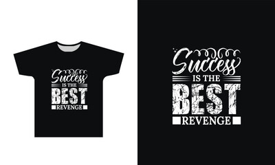 Success is the best revenge t shirt design graphic