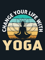 Change Your Life With Yoga T-shirt Design. Fitness T-shirt Design. T-shirt Design.