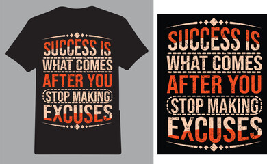 A unique T shirt design on a Motivational quote .