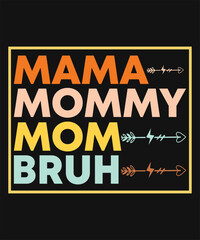 Mama Mommy Mom Bruh