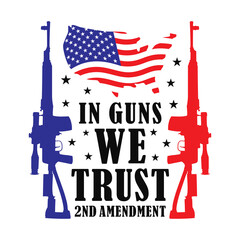In guns we trust - 2nd amendment background design illustration